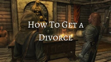 skyrim can you divorce|Skyrim: Here’s How To Get Divorced & Remarry